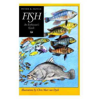 "Fish: An Enthusiast's Guide" - "" ("Moyle Peter B.")(Paperback)