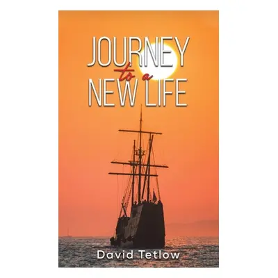 "Journey to a New Life" - "" ("Tetlow David")(Paperback)