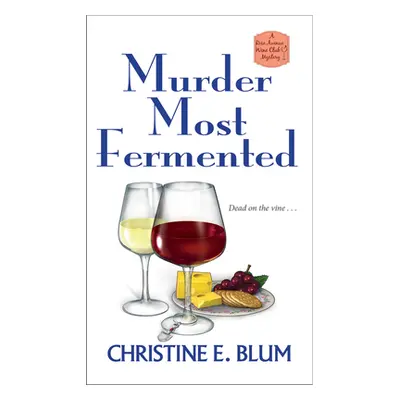 "Murder Most Fermented" - "" ("Blum Christine E.")(Mass Market Paperbound)