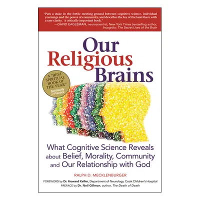 "Our Religious Brains: What Cognitive Science Reveals about Belief, Morality, Community and Our 