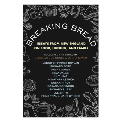 "Breaking Bread: Essays from New England on Food, Hunger, and Family" - "" ("Spark Debra")(Paper