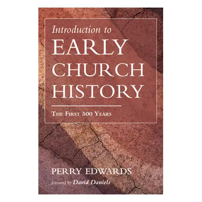 "Introduction to Early Church History: The First 500 Years" - "" ("Edwards Perry")(Paperback)