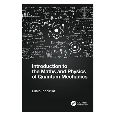 "Introduction to the Maths and Physics of Quantum Mechanics" - "" ("Piccirillo Lucio")(Pevná vaz