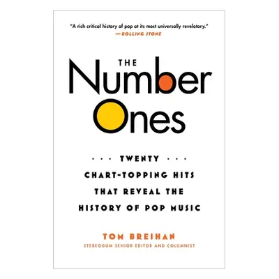 "The Number Ones: Twenty Chart-Topping Hits That Reveal the History of Pop Music" - "" ("Breihan