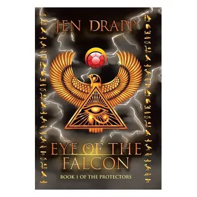 "Eye of the Falcon: Book 1 of the Protectors" - "" ("Drapp Jen")(Pevná vazba)