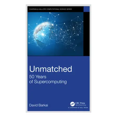 "Unmatched: 50 Years of Supercomputing" - "" ("Barkai David")(Paperback)