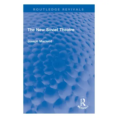 "The New Soviet Theatre" - "" ("MacLeod Joseph")(Paperback)