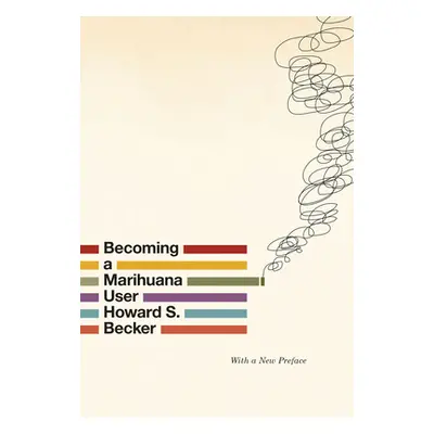 "Becoming a Marihuana User" - "" ("Becker Howard S.")(Paperback)