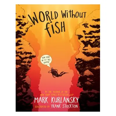 "World Without Fish" - "" ("Kurlansky Mark")(Paperback)