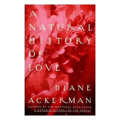 "A Natural History of Love" - "" ("Ackerman Diane")(Paperback)