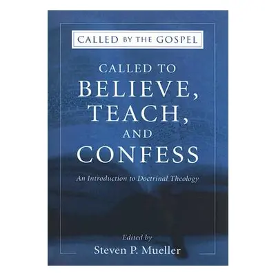 "Called to Believe, Teach, and Confess" - "" ("Mueller Steven P.")(Paperback)