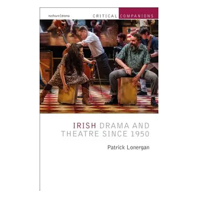 "Irish Drama and Theatre Since 1950" - "" ("Lonergan Patrick")(Paperback)