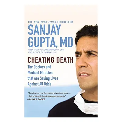 "Cheating Death: The Doctors and Medical Miracles That Are Saving Lives Against All Odds" - "" (