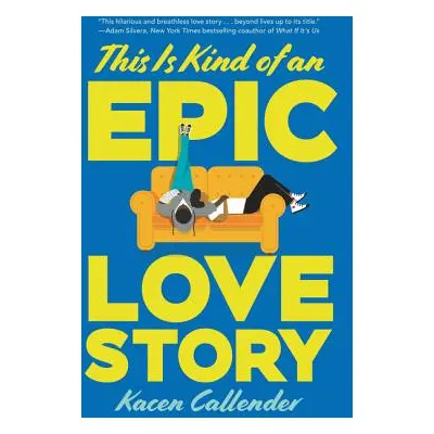 "This Is Kind of an Epic Love Story" - "" ("Callender Kacen")(Paperback)