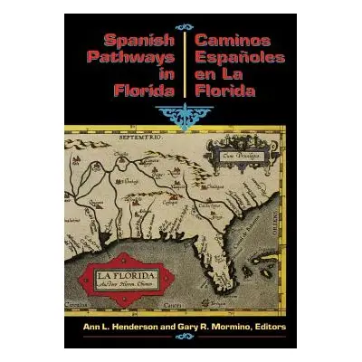 "Spanish Pathways in Florida, 1492-1992: Caminos Espaoles En La Florida, 1492-1992" - "" ("Hende