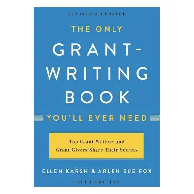 "The Only Grant-Writing Book You'll Ever Need" - "" ("Karsh Ellen")(Paperback)