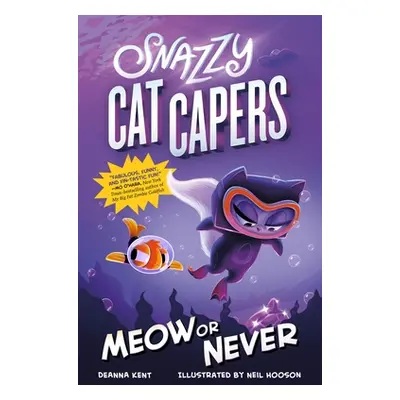 "Snazzy Cat Capers: Meow or Never" - "" ("Kent Deanna")(Paperback)