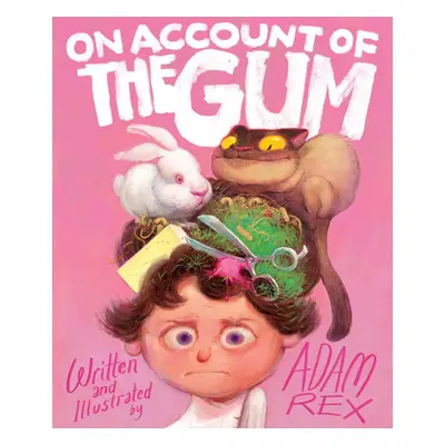 "On Account of the Gum" - "" ("Rex Adam")(Pevná vazba)