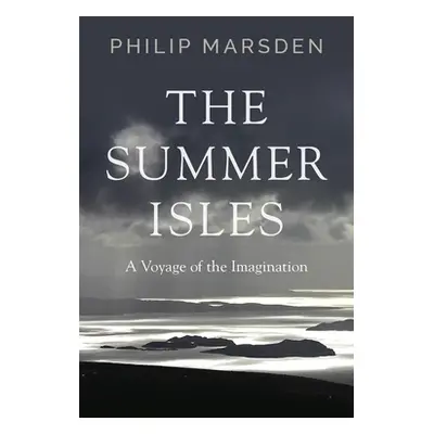 "The Summer Isles: A Voyage of the Imagination" - "" ("Marsden Philip")(Paperback)