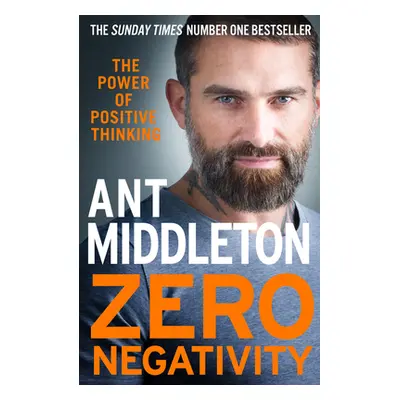 "Zero Negativity" - "The Power of Positive Thinking" ("Middleton Ant")(Paperback / softback)