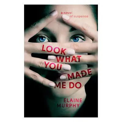 "Look What You Made Me Do" - "" ("Murphy Elaine")(Paperback)