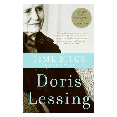 "Time Bites: Views and Reviews" - "" ("Lessing Doris")(Paperback)