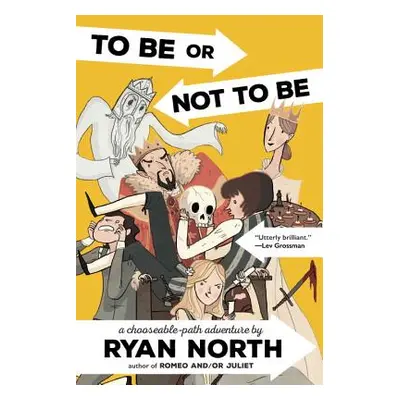 "To Be or Not to Be: A Chooseable-Path Adventure" - "" ("North Ryan")(Paperback)