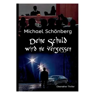 "Deine Schuld wird nie vergessen" - "" ("Schnberg Michael")(Paperback)