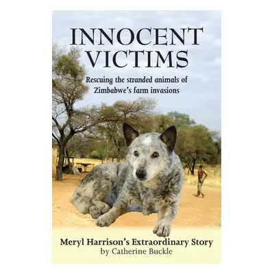 "Innocent Victims: Rescuing the stranded animals of Zimbabwe's farm invasions" - "" ("Buckle Cat