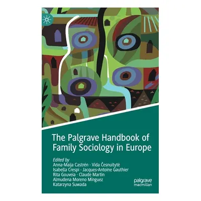 "The Palgrave Handbook of Family Sociology in Europe" - "" ("Castrn Anna-Maija")(Pevná vazba)