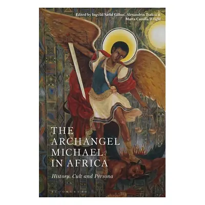 "The Archangel Michael in Africa: History, Cult and Persona" - "" ("Gilhus Ingvild Saelid")(Pape