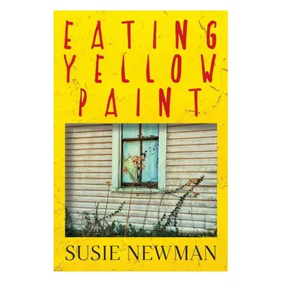 "Eating Yellow Paint" - "" ("Newman Susie")(Paperback)