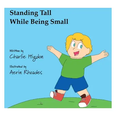 "Standing Tall While Being Small" - "" ("Higdon Charlie")(Pevná vazba)