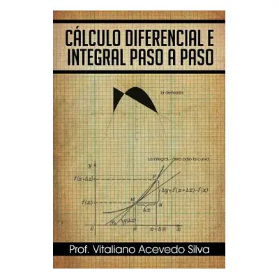 "Calculo Diferencial E Integral Paso a Paso" - "" ("Silva Vitaliano Acevedo")(Paperback)