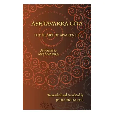 "Ashtavakra Gita - The Heart of Awareness: A bilingual edition in Sanskrit and English" - "" ("A