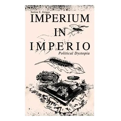 "IMPERIUM IN IMPERIO (Political Dystopia)" - "" ("Griggs Sutton E.")(Paperback)