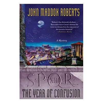 "Spqr XIII: The Year of Confusion: A Mystery" - "" ("Roberts John Maddox")(Paperback)