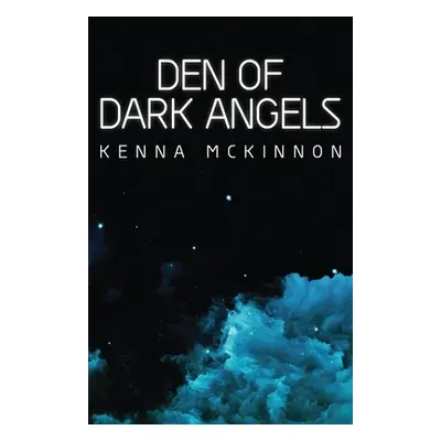 "Den of Dark Angels" - "" ("McKinnon Kenna")(Paperback)