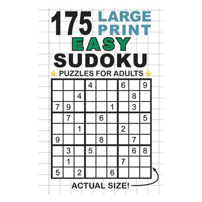 "175 Large Print Easy Sudoku Puzzles for Adults: Only One Puzzle Per Page! (Pocket 6x9" Size)"" 