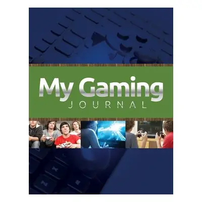 "My Gaming Journal" - "" ("Speedy Publishing LLC")(Paperback)