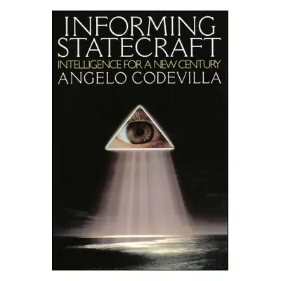 "Informing Statecraft" - "" ("Codevilla Angelo")(Paperback)