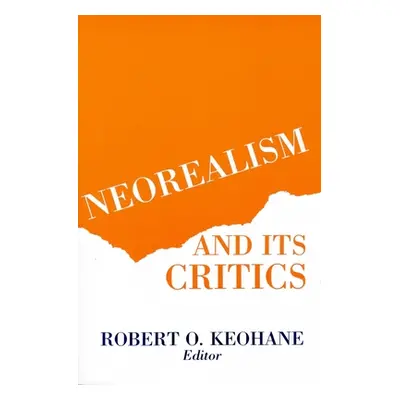 "Neorealism and Its Critics" - "" ("Keohane Robert")(Paperback)