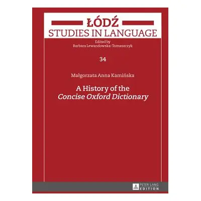 "A History of the Concise Oxford Dictionary" - "" ("Lewandowska-Tomaszczyk Barbara")(Pevná vazba