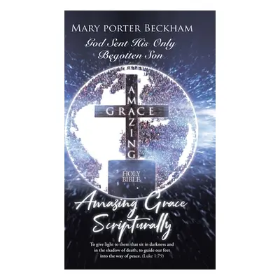 "Amazing Grace Scripturally" - "" ("Beckham Mary Porter")(Pevná vazba)