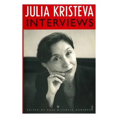 "Julia Kristeva Interviews" - "" ("Kristeva Julia")(Paperback)