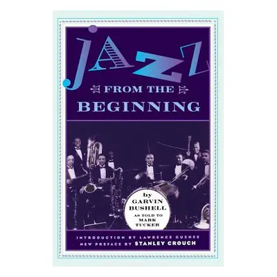 "Jazz from the Beginning" - "" ("Bushell Garvin")(Paperback)