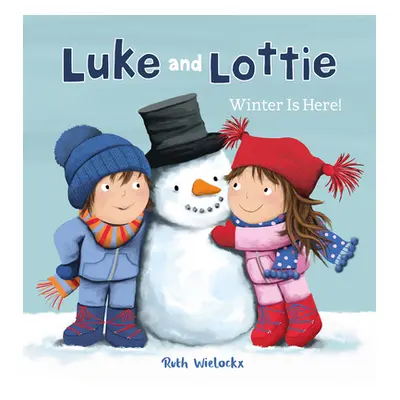 "Luke and Lottie. Winter Is Here!" - "" ("Wielockx Ruth")(Pevná vazba)