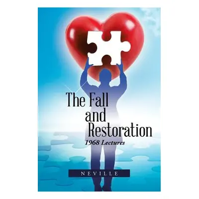 "The Fall and Restoration: 1968 Lectures" - "" ("Neville")(Paperback)