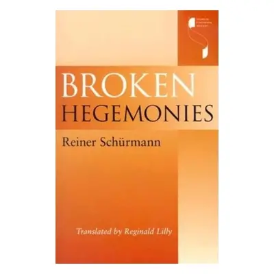 "Broken Hegemonies" - "" ("Schrmann Reiner")(Paperback)