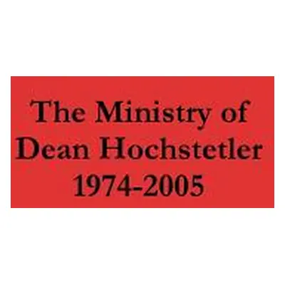 "The Ministry of Dean Hochstetler 1974-2005" - "" ("Snyder Benjamin P.")(Paperback)